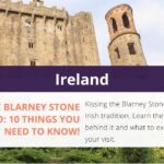 Kissing the Blarney Stone in Ireland: 10 Things You Need to Know!