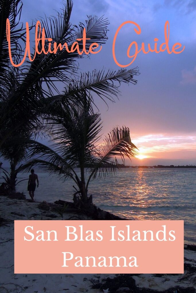 Ultimate Guide to visiting the San Blas Islands, Panama