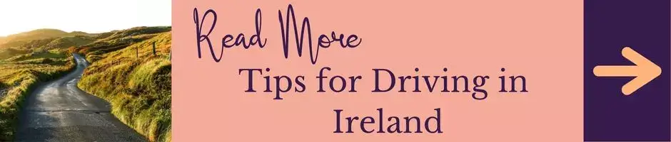 Read More: Tips for Driving in Ireland