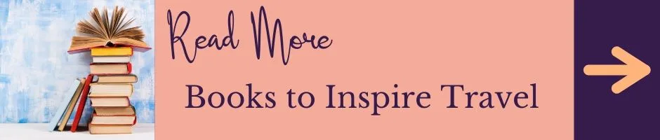 Read More: Books to Inspire Travel