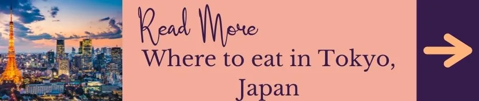 Read more: Where to eat in Tokyo, Japan