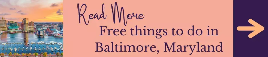 Read More: Free Things to do in Baltimore, Maryland