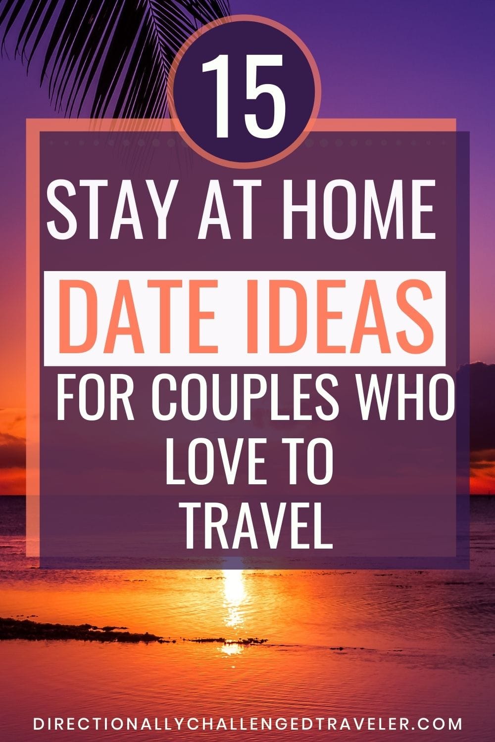 15 Stay at Home Date Ideas for Couples Who Love to Travel