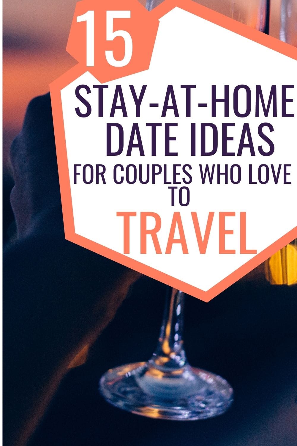 15 Stay at Home Date Ideas for Couples Who Love to Travel