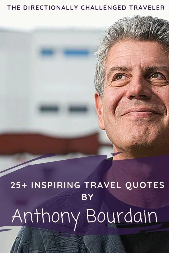 Anthony Bourdain Travel Quotes