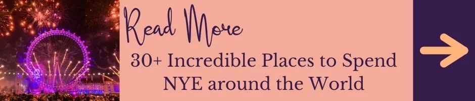 Read More: 30+ Incredible Places to Spend NYE around the World